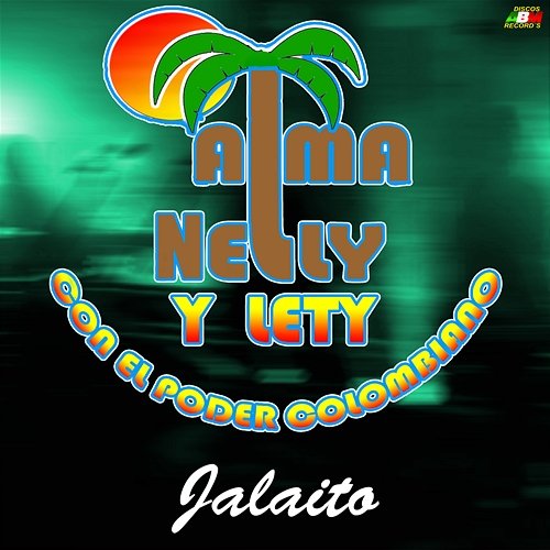 Jalaito Alma Nelly y Lety Con el Poder Colombiano