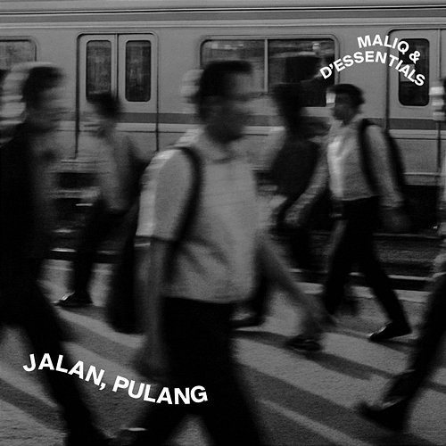 Jalan, Pulang Maliq & d'Essentials