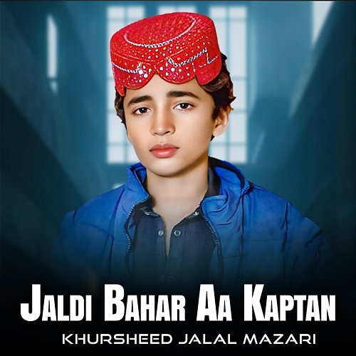 Jaldi Bahar Aa Kaptan Khursheed Jalal Mazari