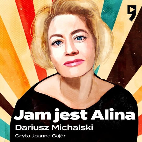 Jam jest Alina, czyli Janowska story Michalski Dariusz