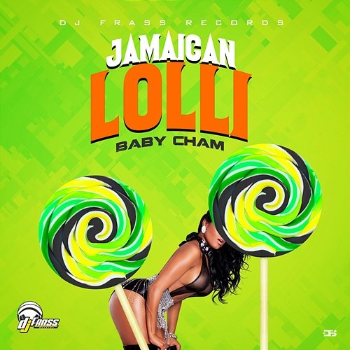 Jamaican Lolli DJ Frass, Cham