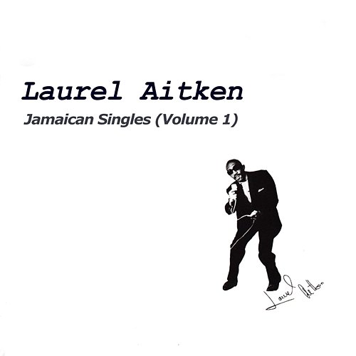 Jamaican Singles, Vol. 1 Laurel Aitken