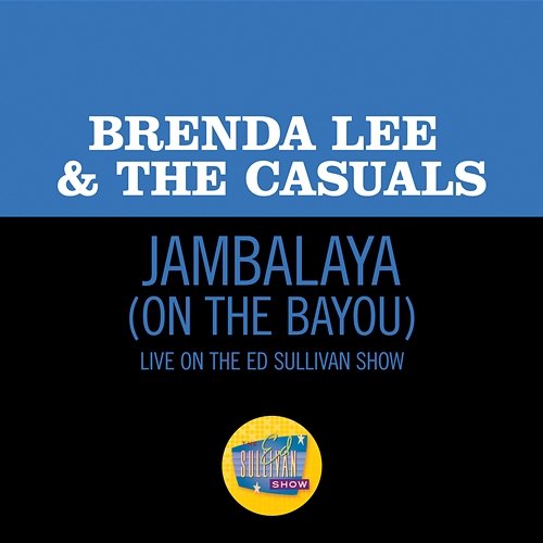 Jambalaya (On The Bayou) Brenda Lee, The Casuals