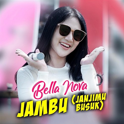 Jambu (Janjimu Busuk) Bella Nova