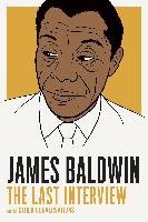 James Baldwin: the Last Interview Baldwin James, Troupe Quincy