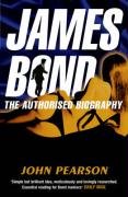 James Bond: The Authorised Biography Pearson John