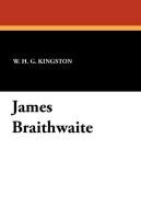James Braithwaite Kingston W. H. G., Kingston William H. G.