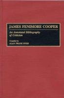 James Fenimore Cooper: An Annotated Bibliography of Criticism Dyer Alan Frank