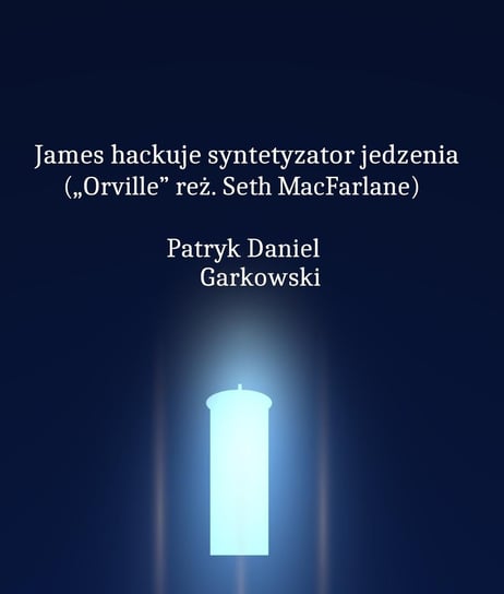 James hackuje syntetyzator jedzenia Garkowski Patryk Daniel