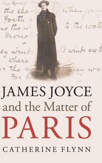 James Joyce and the Matter of Paris Opracowanie zbiorowe