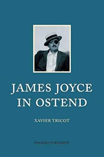 James Joyce in Ostend Xavier Tricot