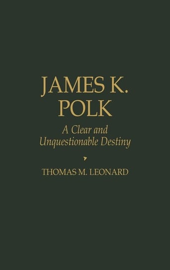 James K. Polk Leonard Thomas M.