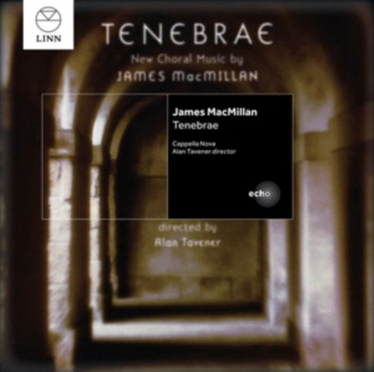 James MacMillan: Tenebrae Linn Records