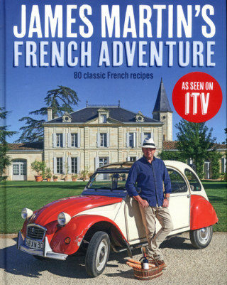 James Martin's French Adventure Martin James