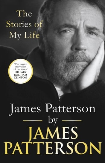 James Patterson: The Stories of My Life Patterson James