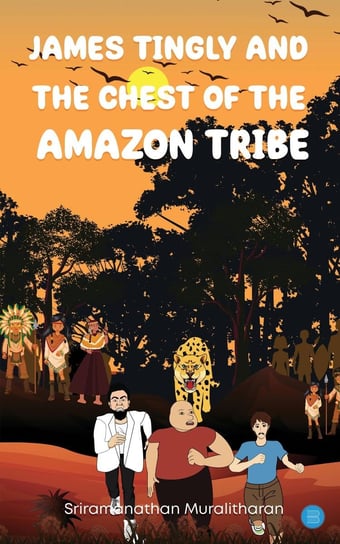 James Tingly and The Chest of the Amazon Tribe Sriramanathan Muralitharan