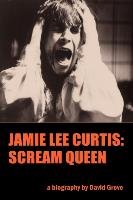 Jamie Lee Curtis: Scream Queen Grove David