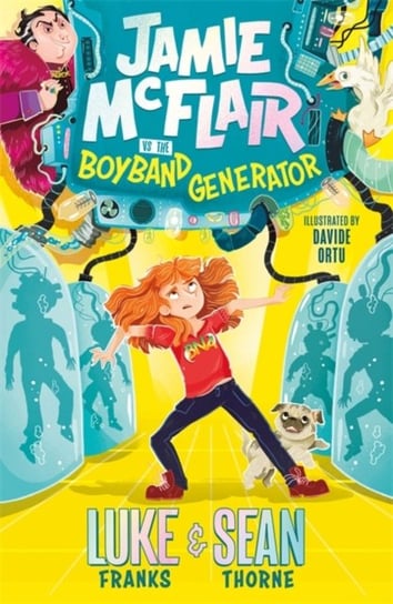 Jamie McFlair Vs The Boyband Generator: Book 1 Luke Franks, Sean Thorne