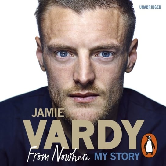 Jamie Vardy: From Nowhere, My Story Vardy Jamie