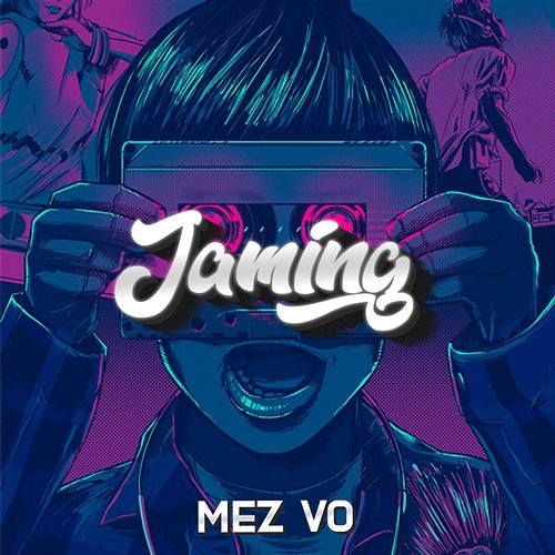 Jaming Mez Vo