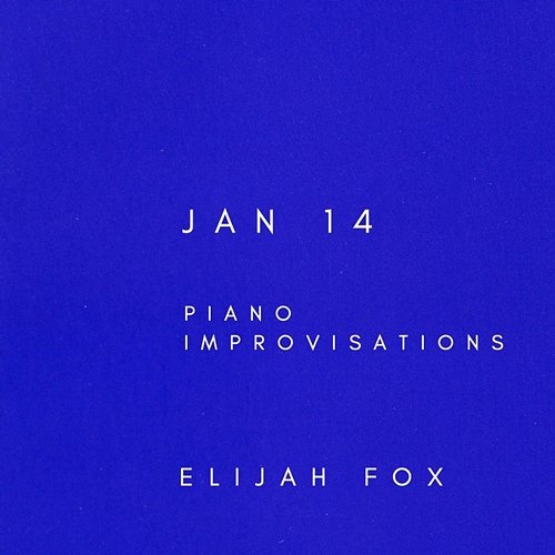 Jan 14 (Improvisations) Elijah Fox