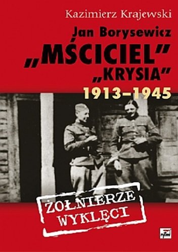 Jan Borysewicz "Mściciel" "Krysia" 1913-1945 Krajewski Kazimierz