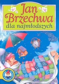 Jan Brzechwa dla najmłodszych Sójka-Leszczyńska Anna