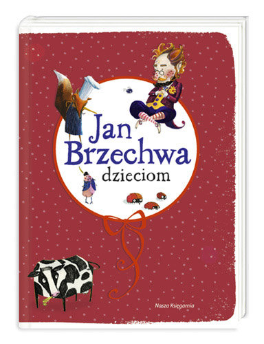 Jan Brzechwa Dzieciom - Brzechwa Jan | Książka W Empik