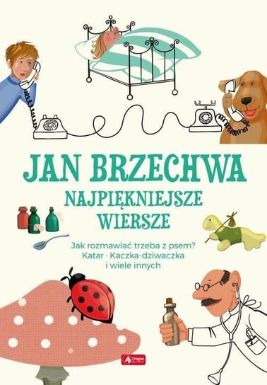 Jan Brzechwa. Najpiękniejsze wiersze Brzechwa Jan