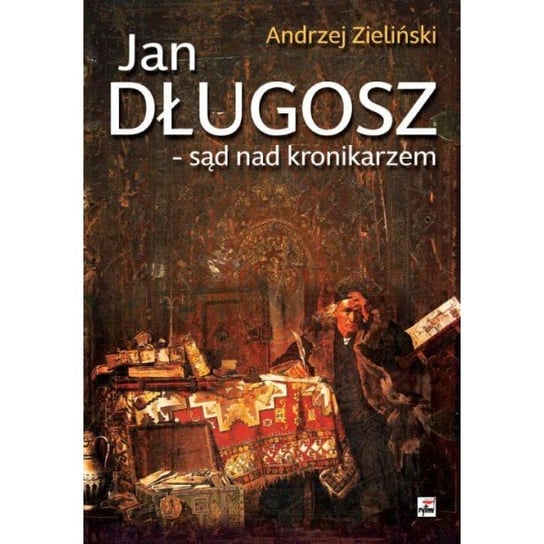 Jan Długosz - sąd nad kronikarzem Zieliński Andrzej