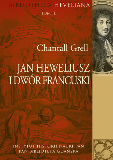 Jan Heweliusz i dwór francuski Chantall Grell