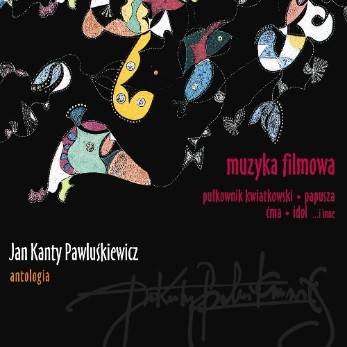 Jan Kanty Pawluśkiewicz - Antologia. Volume 11: Muzyka filmowa Various Artists