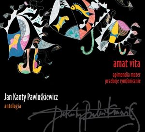 Jan Kanty Pawluśkiewicz - Antologia. Volume 8: Amat Vita Pawluśkiewicz Jan Kanty