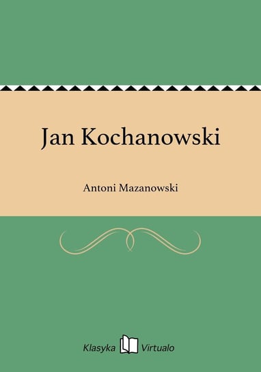 Jan Kochanowski Mazanowski Antoni