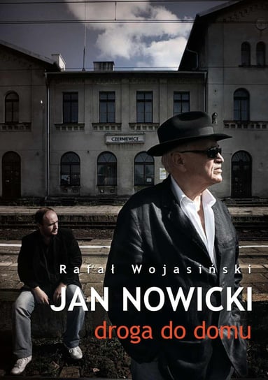 Jan Nowicki. Droga do domu Wojasiński Rafał