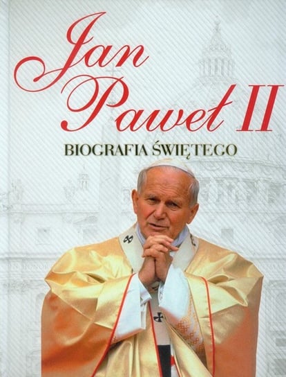 Jan Paweł II. Biografia Świętego Nowak Andrzej