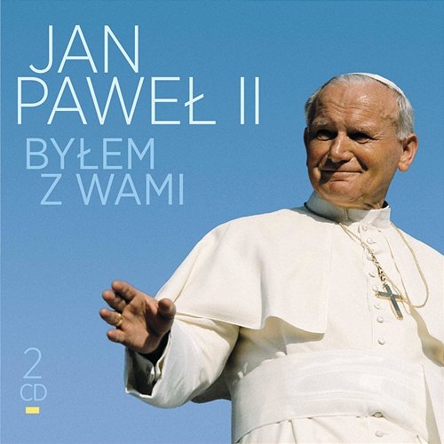 Jan Paweł II - Byłem z Wami Jan Paweł II