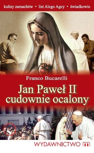 Jan Paweł II Cudownie Ocalony Bucarelli Franco