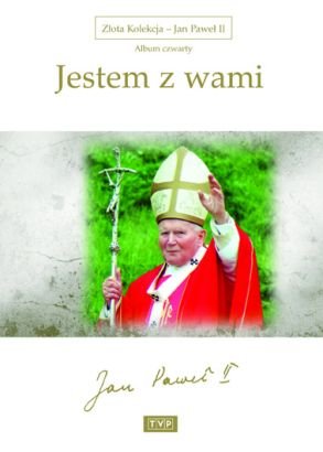 Jan Paweł II - Jestem z Wami Sadurski Grzegorz