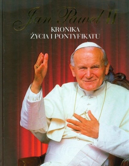 Jan Paweł II. Kronika życia i pontyfikatu Nowak Andrzej