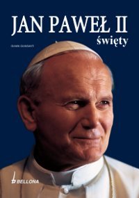 Jan Paweł II Święty Opracowanie zbiorowe