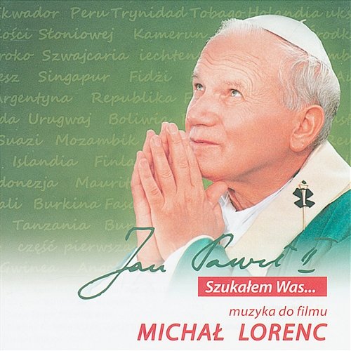 Jan Paweł II - Szukałem Was... Muzyka do Filmu Michał Lorenc