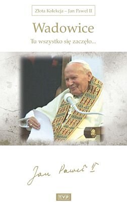 Jan Paweł II - Wadowice Sadurski Grzegorz