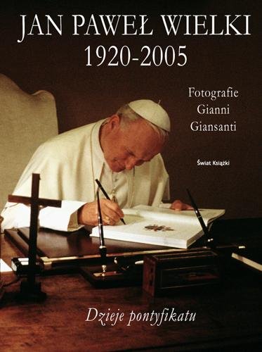 Jan Paweł Wielki 1920-2005 Giansanti Gianni