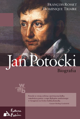 Jan Potocki. Biografia Rosset Francois, Triaire Dominique