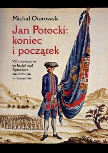 Jan Potocki - koniec i początek Otorowski Michał