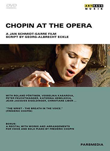 Jan Schmidt-Garre: Chopin at the Opera Various Directors