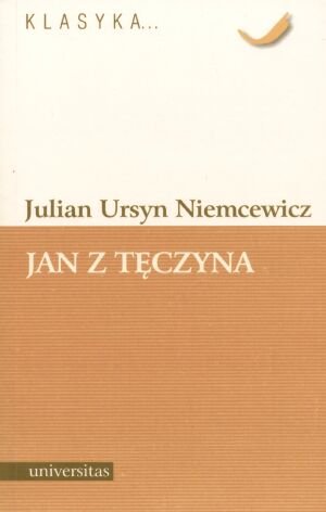 Jan z Tęczyna Niemcewicz Julian Ursyn