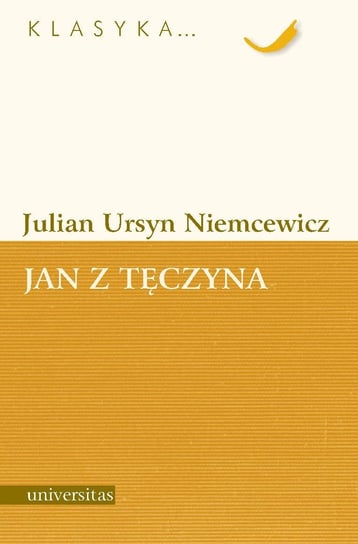 Jan z Tęczyna Niemcewicz Julian Ursyn