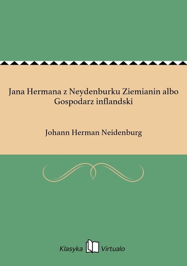 Jana Hermana z Neydenburku Ziemianin albo Gospodarz inflandski Neidenburg Johann Herman